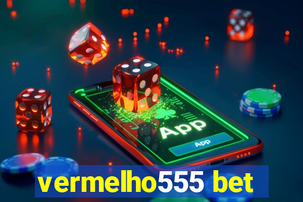 vermelho555 bet